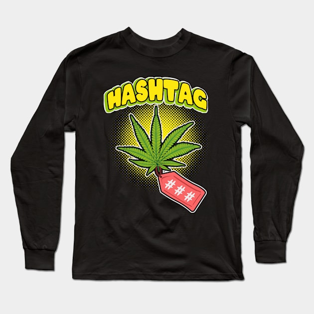 Hashtag marijuana hemp leaf Long Sleeve T-Shirt by Foxxy Merch